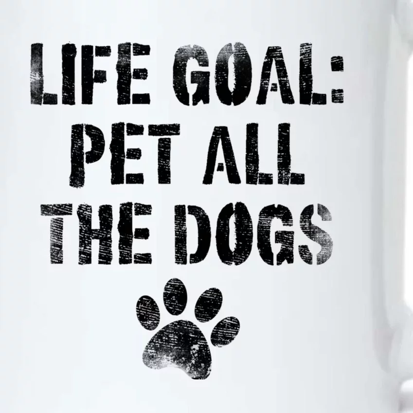 Life Goal Pet All The Dogs Funny Dog Lover Pet Puppy Owner Black Color Changing Mug