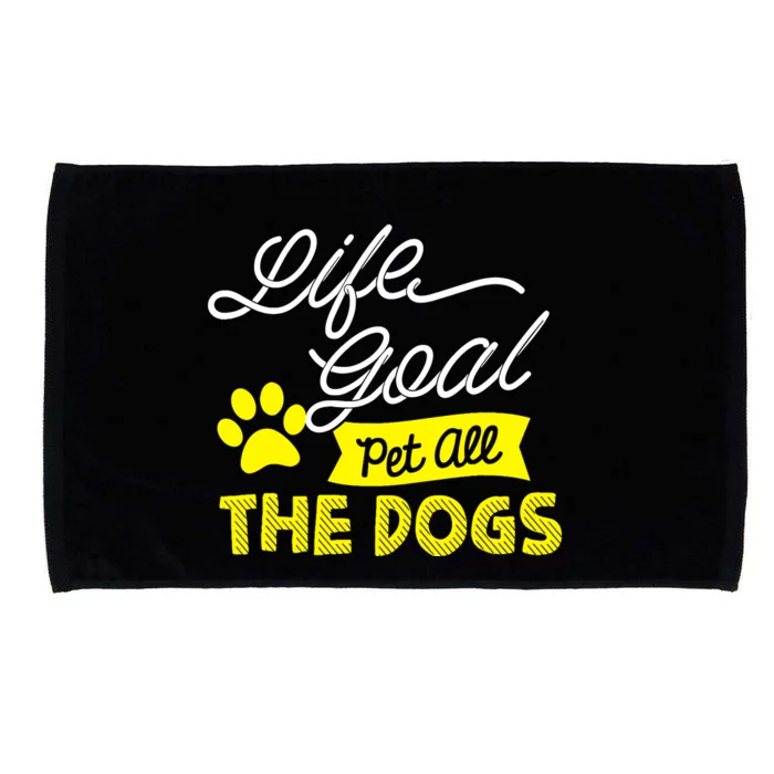 Life Goal Pet All The Dogs Dog & Pet Lover Gift Microfiber Hand Towel