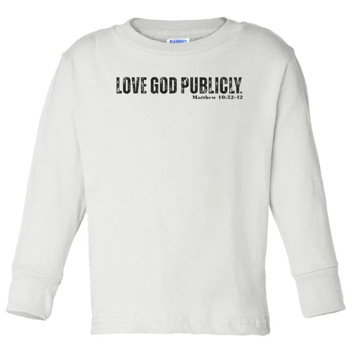 Love God Publicly Toddler Long Sleeve Shirt