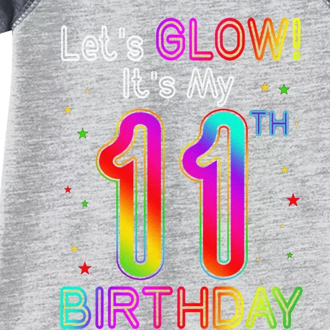 Lets Glow Party Birthday Its My 11th Birthday 11 Years Old Infant Baby Jersey Bodysuit