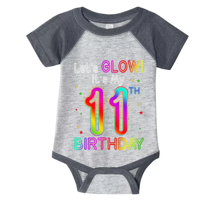 Lets Glow Party Birthday Its My 11th Birthday 11 Years Old Infant Baby Jersey Bodysuit