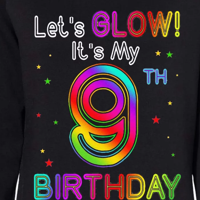 Lets Glow Party Birthday Its My 9th Birthday 9 Years Old Womens California Wash Sweatshirt