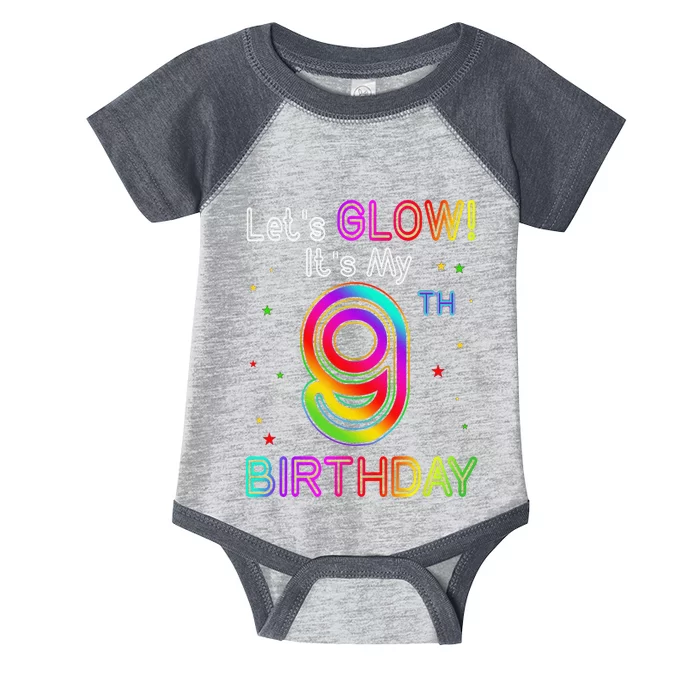 Lets Glow Party Birthday Its My 9th Birthday 9 Years Old Infant Baby Jersey Bodysuit