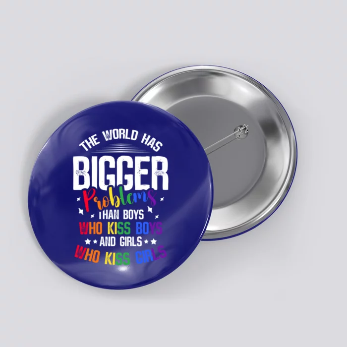 Lgbt Gay Pride World Bigger Problems And Ing Gift Button