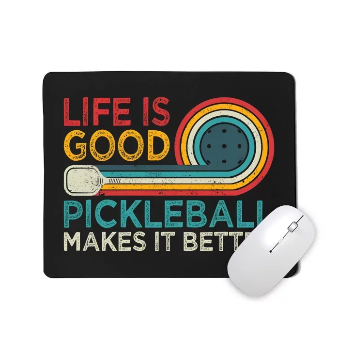 Life Good Pickleball Makes It Better Mousepad