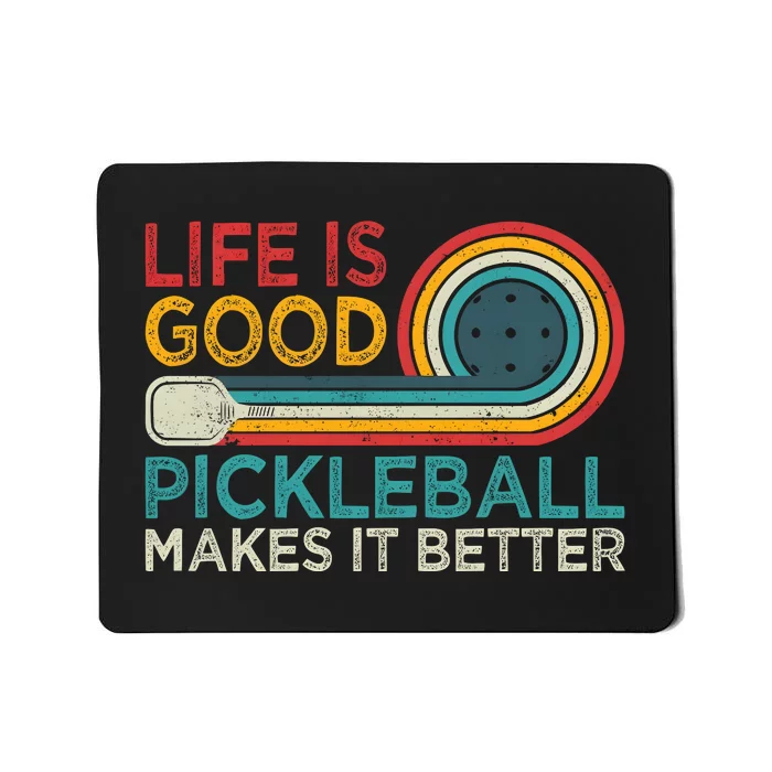 Life Good Pickleball Makes It Better Mousepad