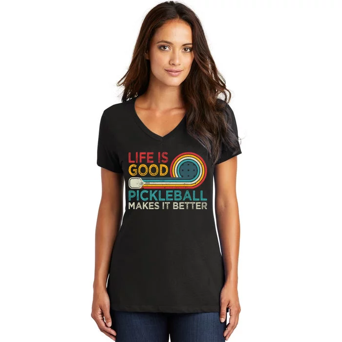 Life Good Pickleball Makes It Better Women's V-Neck T-Shirt