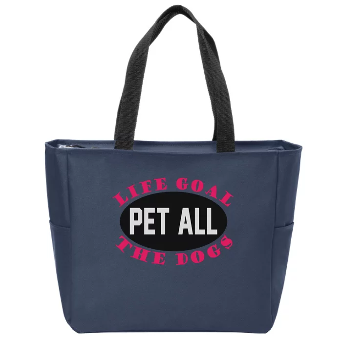 Life Goal Pet All The Dogs Zip Tote Bag