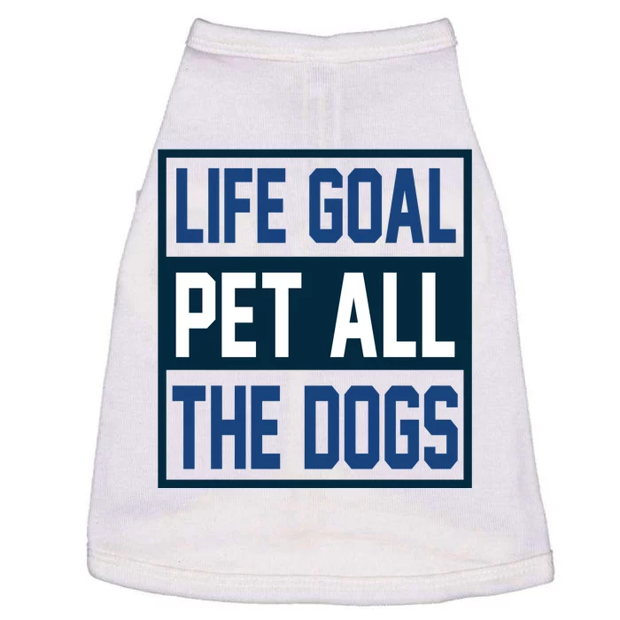 Life Goal Pet All The Dogs Doggie Tank