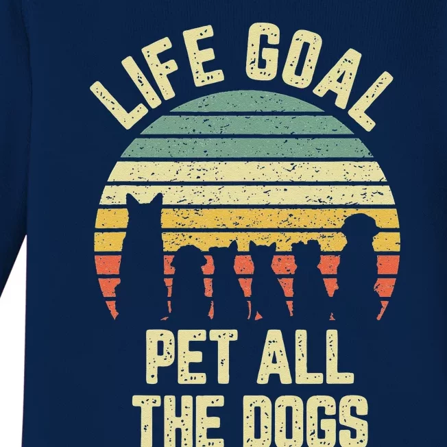 Life Goal Pet All The Dogs Funny Dog Lover Baby Long Sleeve Bodysuit