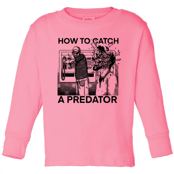 Leon Gary Plauché How To Catch Predator Toddler Long Sleeve Shirt