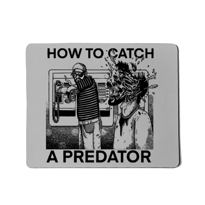 Leon Gary Plauché How To Catch Predator Mousepad