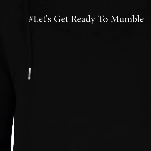 LetS Get Ready To Mumble Womens Funnel Neck Pullover Hood