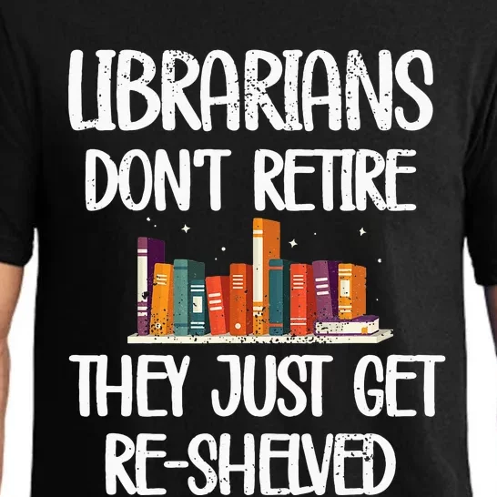 Librarians Get ReShelved Library Worker Retired Librarian Pajama Set