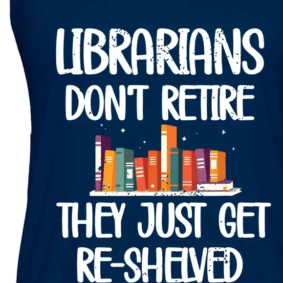 Librarians Get ReShelved Library Worker Retired Librarian Ladies Essential Flowy Tank