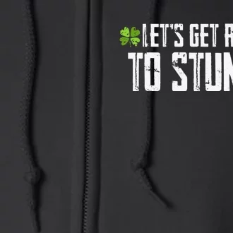 Let's Get Ready To Stumble Saint Patrick's Day Full Zip Hoodie