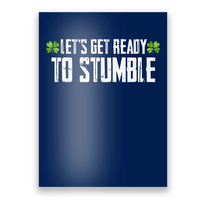 Let's Get Readyo Stumble Saint Patrick's Day Poster