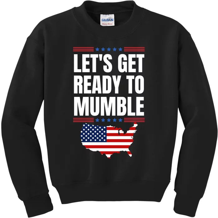 Lets Get Ready To Mumble Biden Funny American Flag Kids Sweatshirt