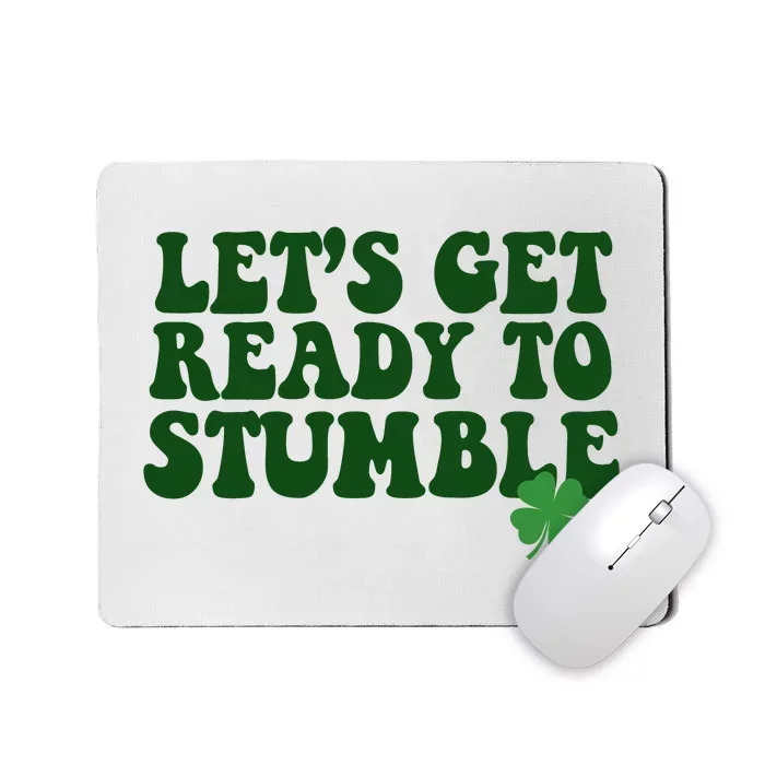 Lets Get Ready To Stumble St Patricks Day Mousepad