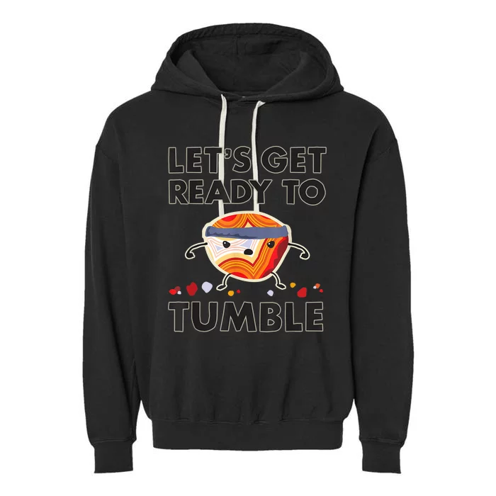 Let's Get Ready To Tumble Agate Rock Polishing Garment-Dyed Fleece Hoodie