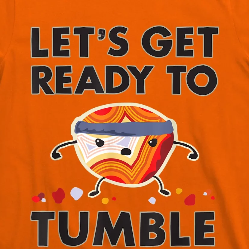 Let's Get Ready To Tumble Agate Rock Polishing T-Shirt