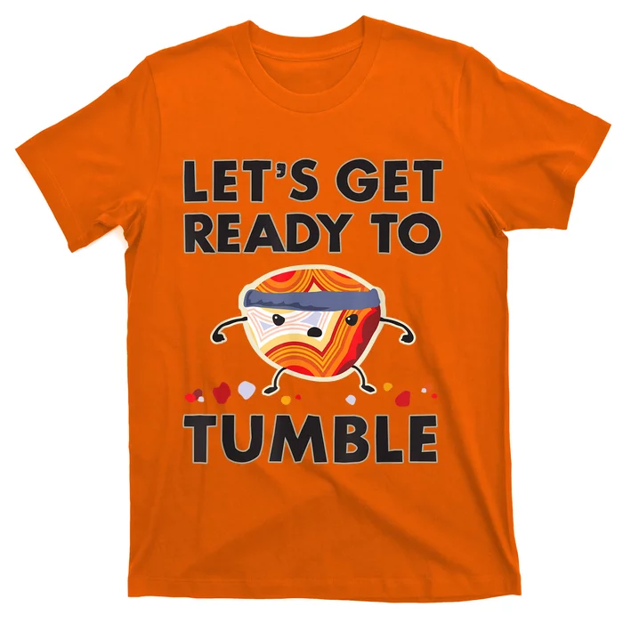 Let's Get Ready To Tumble Agate Rock Polishing T-Shirt