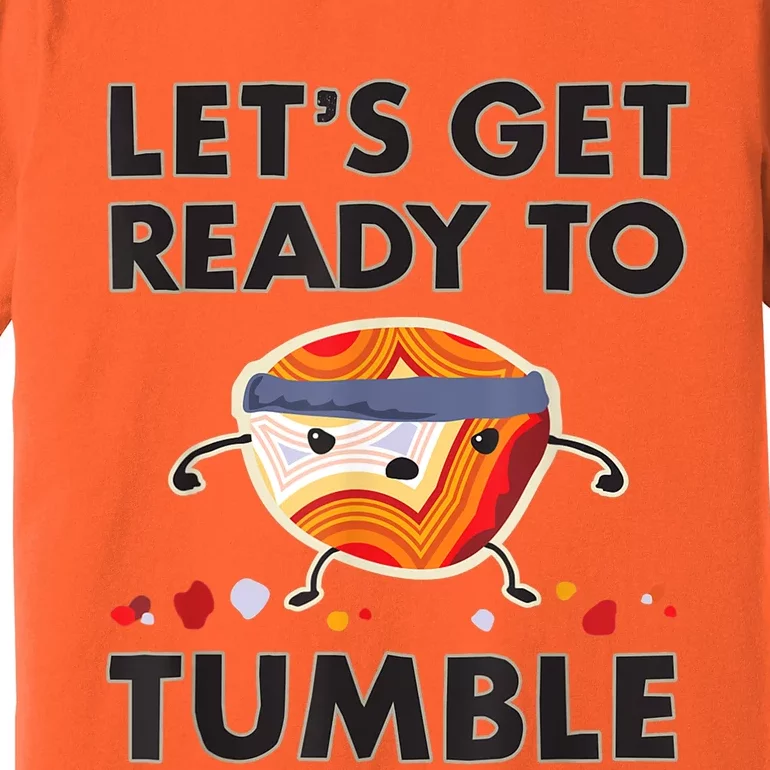 Let's Get Ready To Tumble Agate Rock Polishing Premium T-Shirt