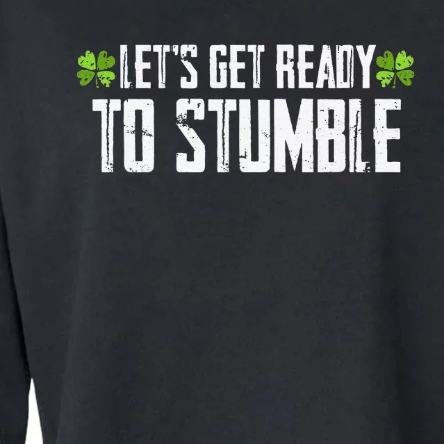 Let's Get Ready To Stumble Saint Patrick's Day Cropped Pullover Crew