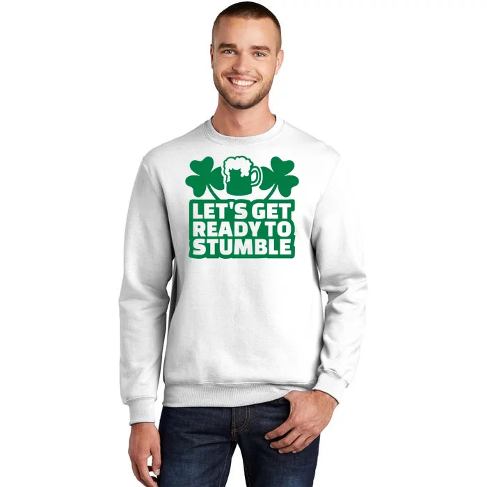 Let's Get Ready To Stumble St Patrick's Day Sweatshirt