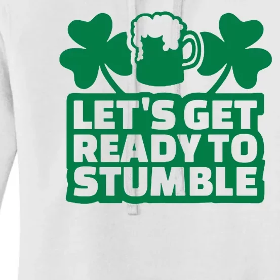 Let's Get Ready To Stumble St Patrick's Day Women's Pullover Hoodie