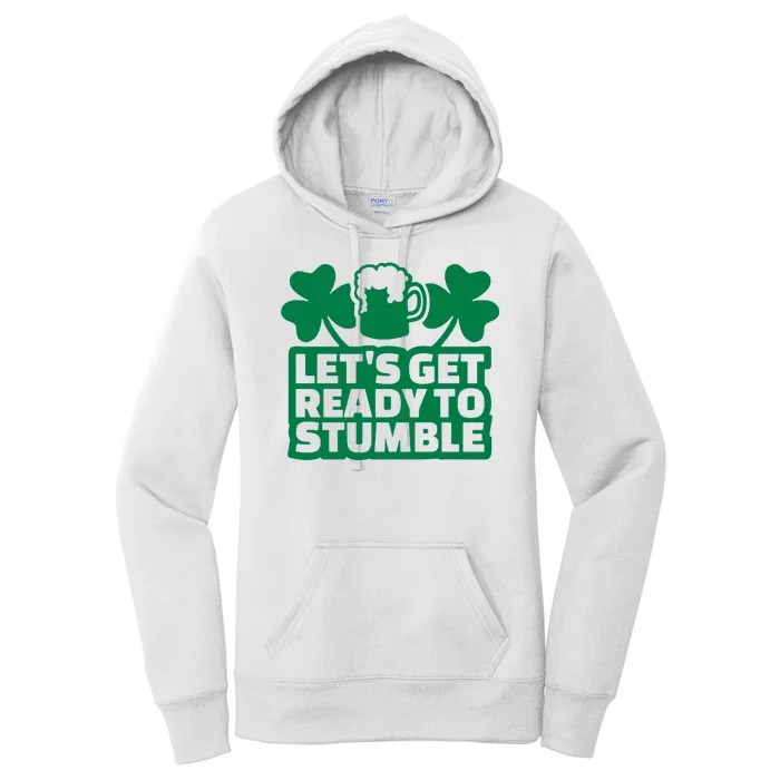 Let's Get Ready To Stumble St Patrick's Day Women's Pullover Hoodie