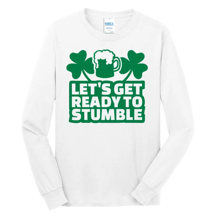 Let's Get Ready To Stumble St Patrick's Day Tall Long Sleeve T-Shirt