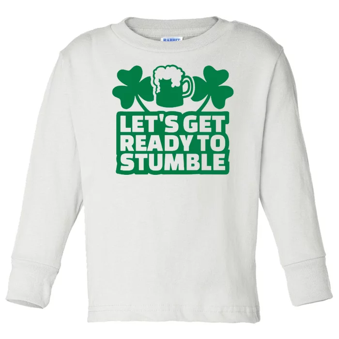 Let's Get Ready To Stumble St Patrick's Day Toddler Long Sleeve Shirt