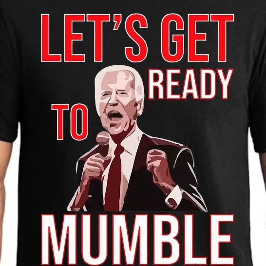 LetS Get Ready To Mumble Biden Pajama Set