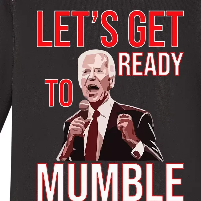 LetS Get Ready To Mumble Biden Baby Long Sleeve Bodysuit