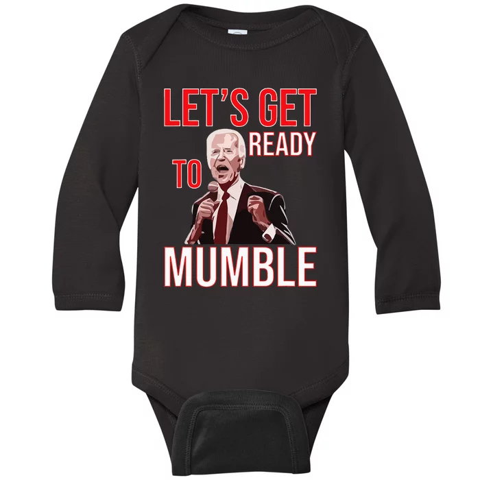 LetS Get Ready To Mumble Biden Baby Long Sleeve Bodysuit