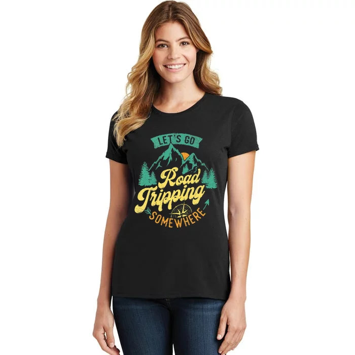 Let's Go Road Tripping Somewhere Road Trip Camping Outdoors Women's T-Shirt