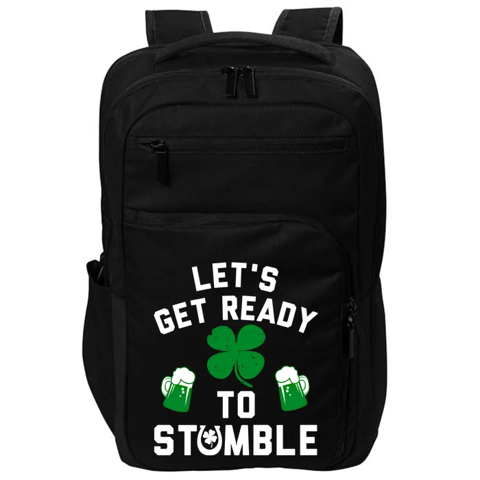 Lets Get Ready To Stumble Gift Pub St Patrick's Day Beer Meaningful Gift Impact Tech Backpack