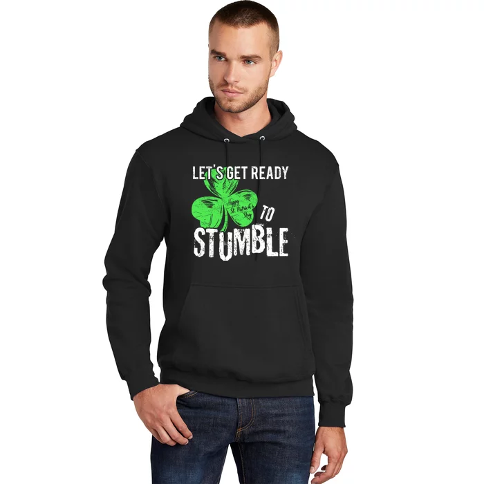 Lets Get Ready To Stumble Funny Saint St Patricks Day HOODIE Hoodie