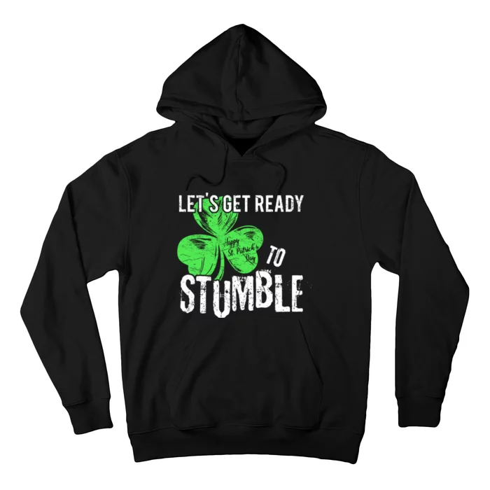Lets Get Ready To Stumble Funny Saint St Patricks Day HOODIE Hoodie