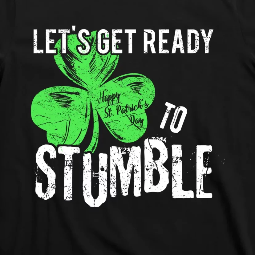 Lets Get Ready To Stumble Funny Saint St Patricks Day HOODIE T-Shirt