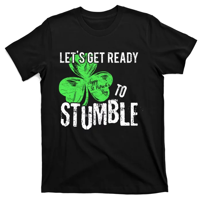 Lets Get Ready To Stumble Funny Saint St Patricks Day HOODIE T-Shirt