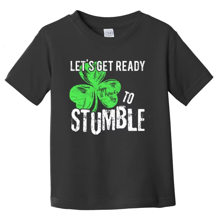 Lets Get Ready To Stumble Funny Saint St Patricks Day HOODIE Toddler T-Shirt