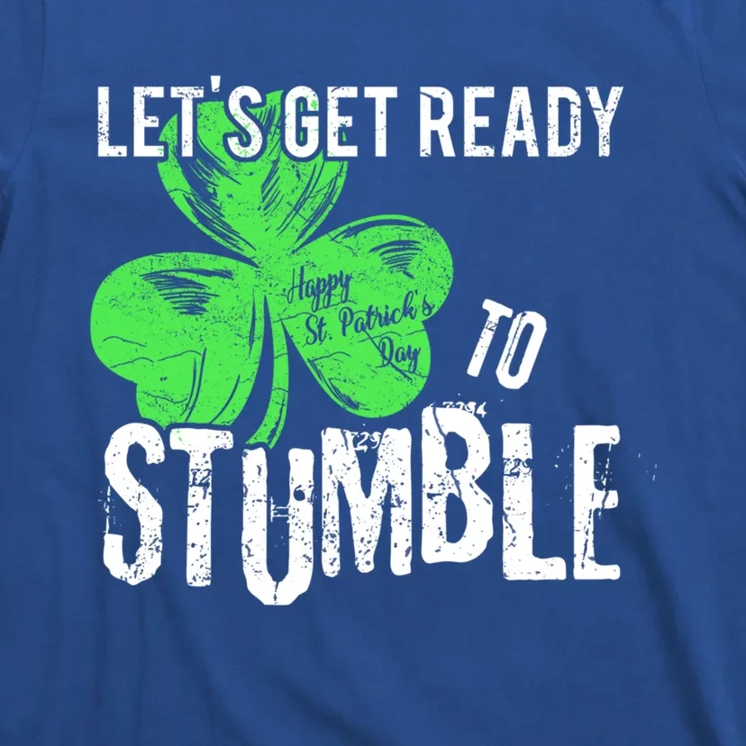 Lets Get Ready To Stumble Funny Saint St Patricks Day Gift T-Shirt