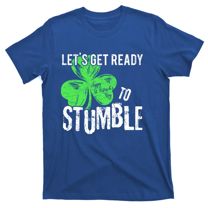 Lets Get Ready To Stumble Funny Saint St Patricks Day Gift T-Shirt