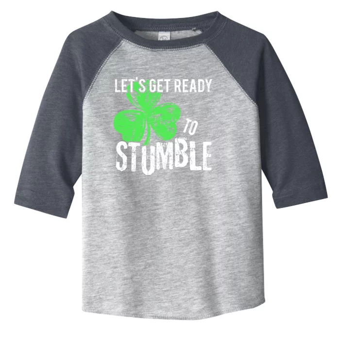 Lets Get Ready To Stumble Funny Saint St Patricks Day Gift Toddler Fine Jersey T-Shirt