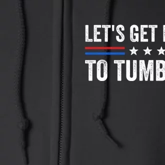 Lets Get Ready To Tumble Funny Political Full Zip Hoodie