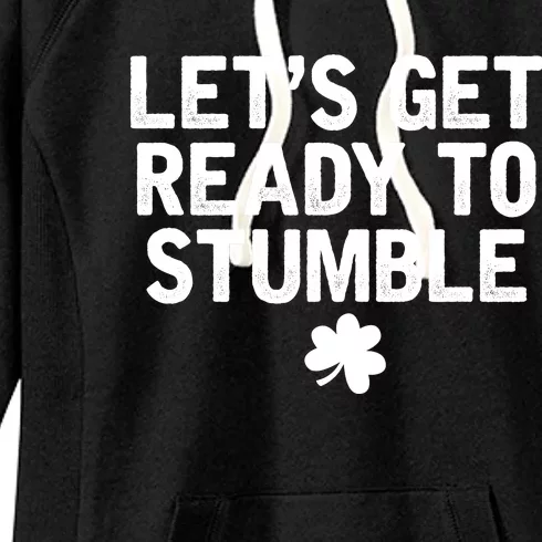 Let's Get Ready To Stumble Funny St Patrick's Day Women's Fleece Hoodie