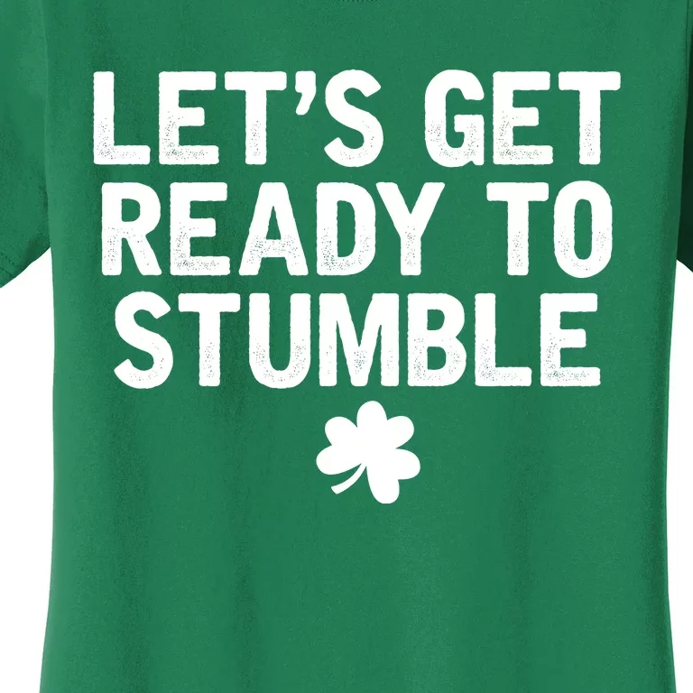 Let's Get Ready To Stumble Funny St Patrick's Day Women's T-Shirt