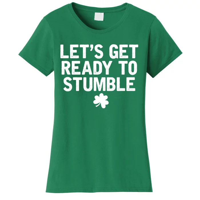 Let's Get Ready To Stumble Funny St Patrick's Day Women's T-Shirt